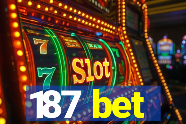 187 bet